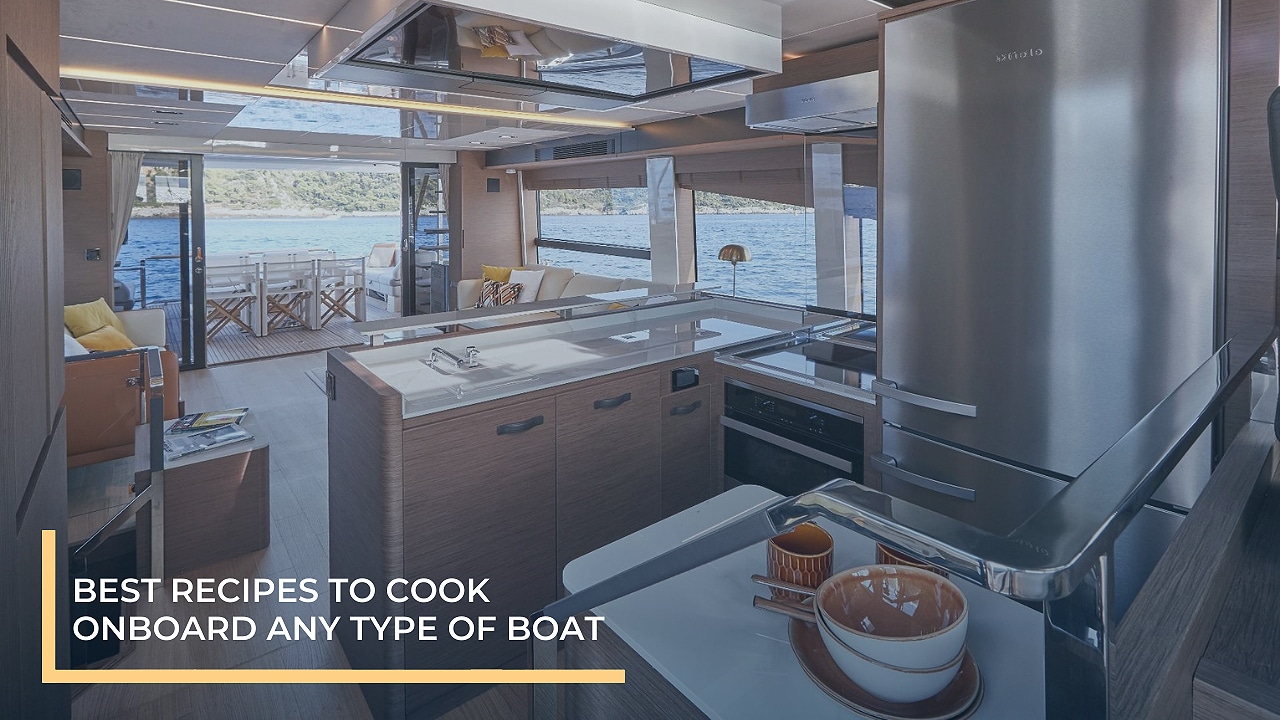 Best Recipes to Cook Onboard Any Type of Boat Galati Yachts
