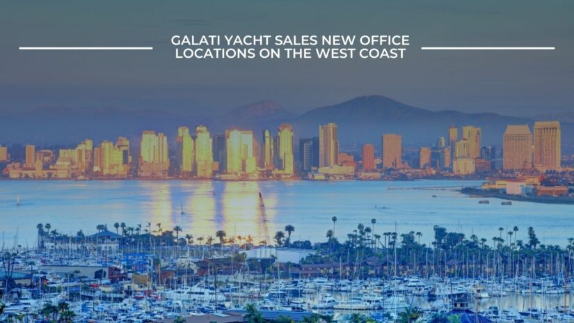 Galati Yacht Sales New Office Locations on the West Coast
