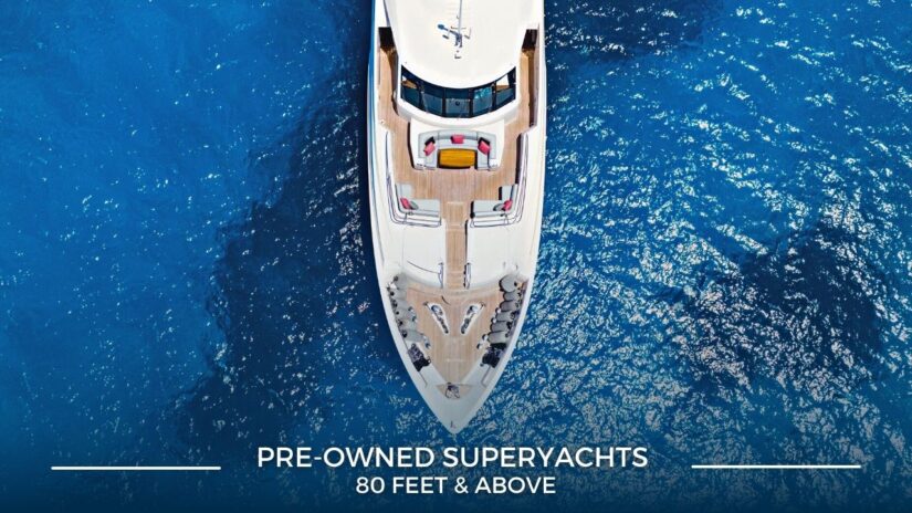 Pre-Owned Superyachts For Sale – 80 Feet & Above