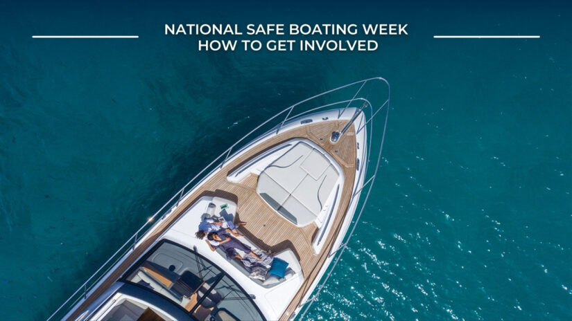 2022 National Safe Boating Week – How To Get Involved
