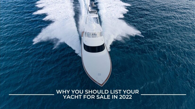 Why you should list your yacht for sale in 2022