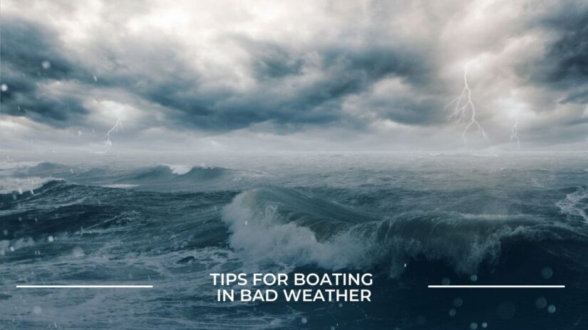 Tips For Boating In Bad Weather