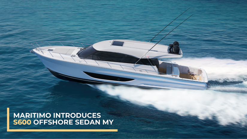 Maritimo Introduces S600 Offshore Sedan Motor Yacht