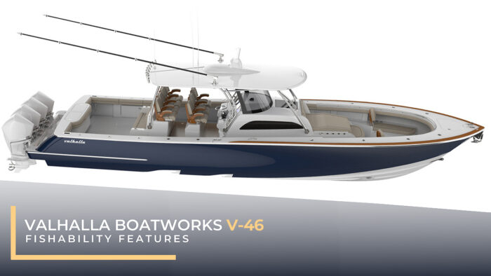 Valhalla Boatworks V-46 Fishability Features