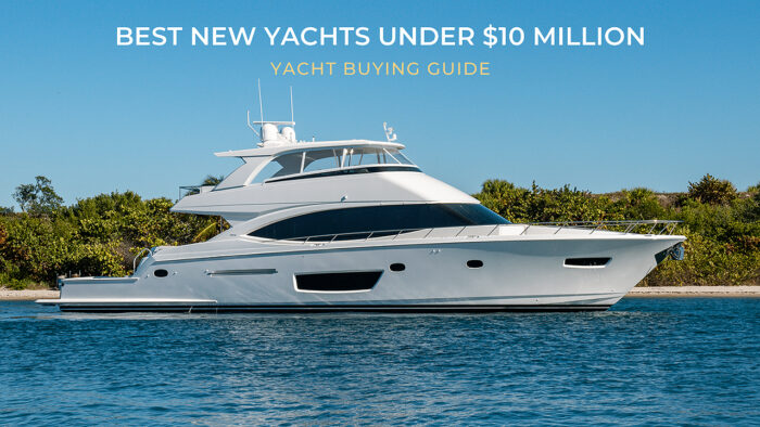 Best New Yachts Under 10 Million Yachting Guide Galati Yachts
