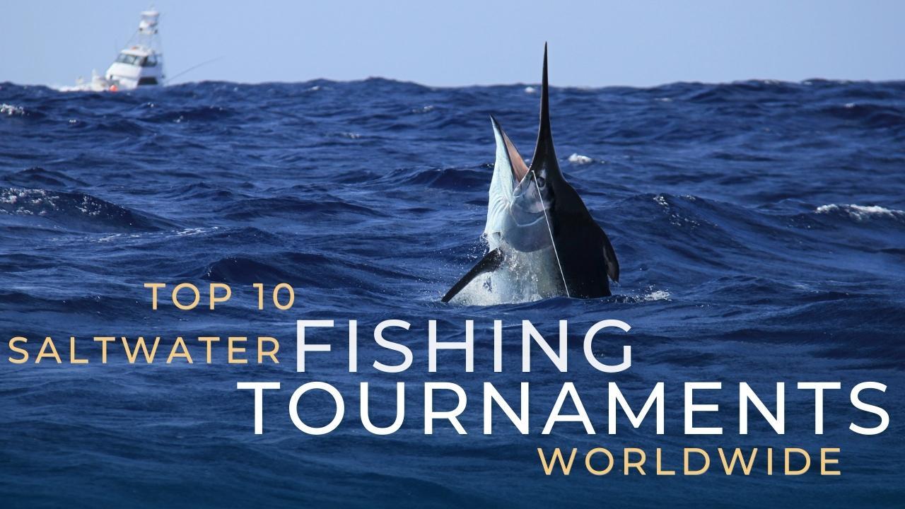 Top 10 Saltwater Fishing Tournaments Worldwide