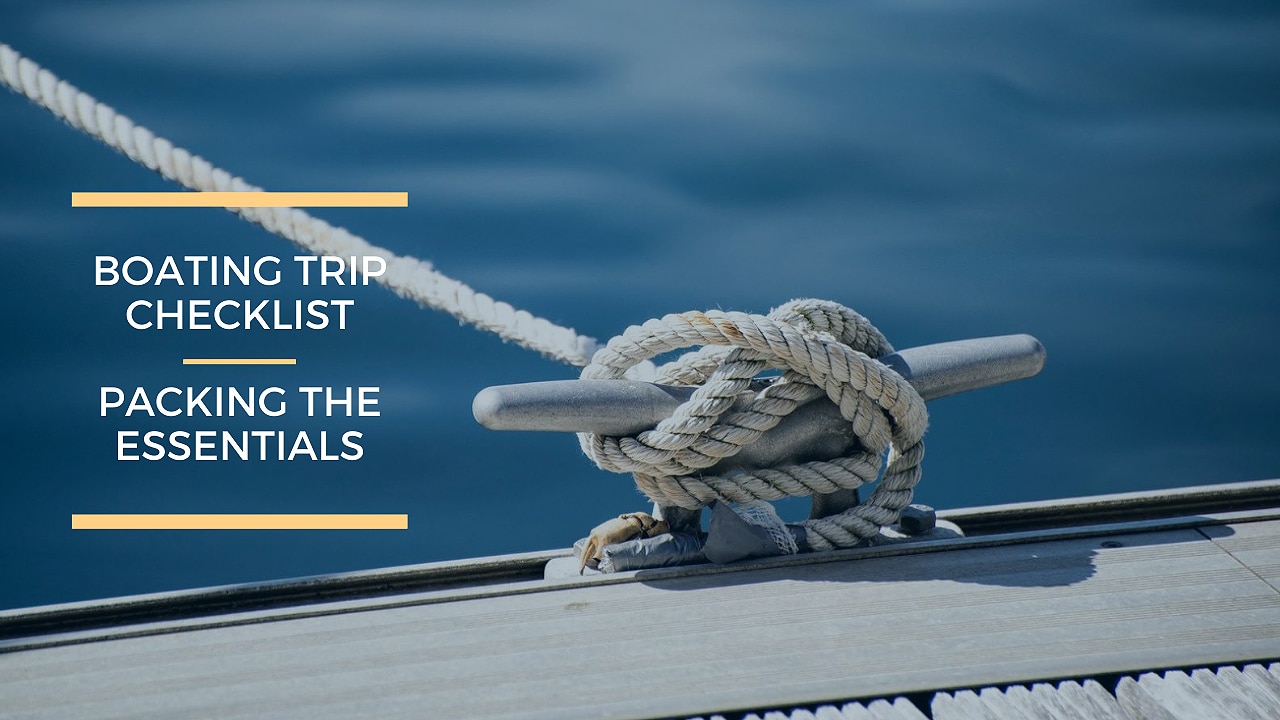 Boating Checklist Packing the Essentials Galati Yachts