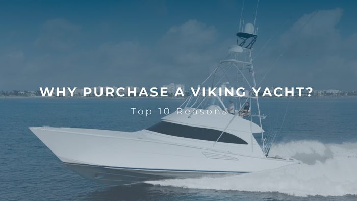 why purchase a Viking Yacht
