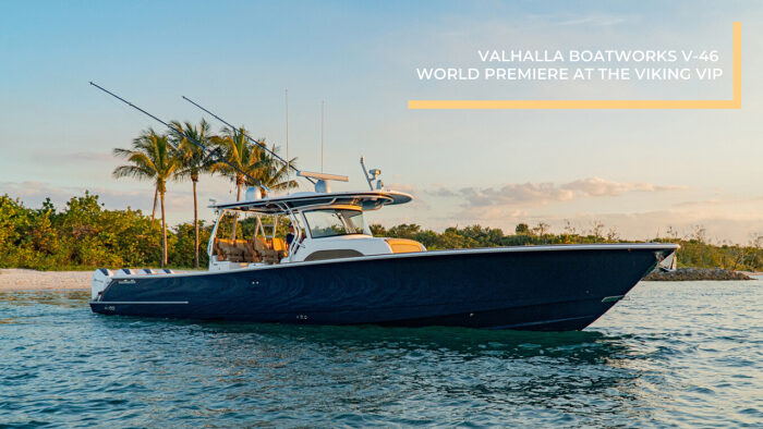 Valhalla Boatworks V-46 World Premiere