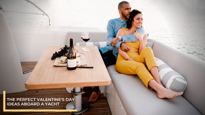 The Perfect Valentine's Day Ideas Aboard a Yacht