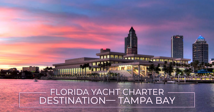 Florida Yacht Charter Destination— Tampa Bay