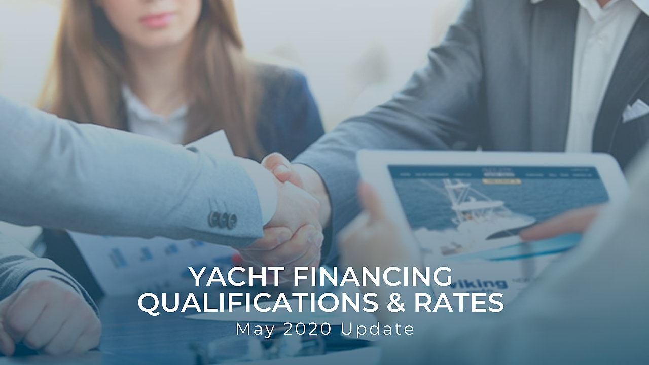 Yacht Financing Qualifications & Rates May 2020 Update Galati Yachts